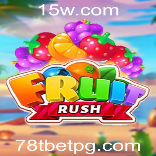 Descubra o Mundo Empolgante de FruitRush: O Jogo que Conquista os Fãs de 78t bet